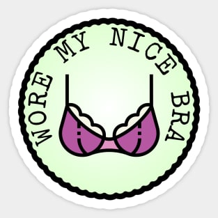 Wore My Nice Bra (Adulting Merit Badge) Sticker